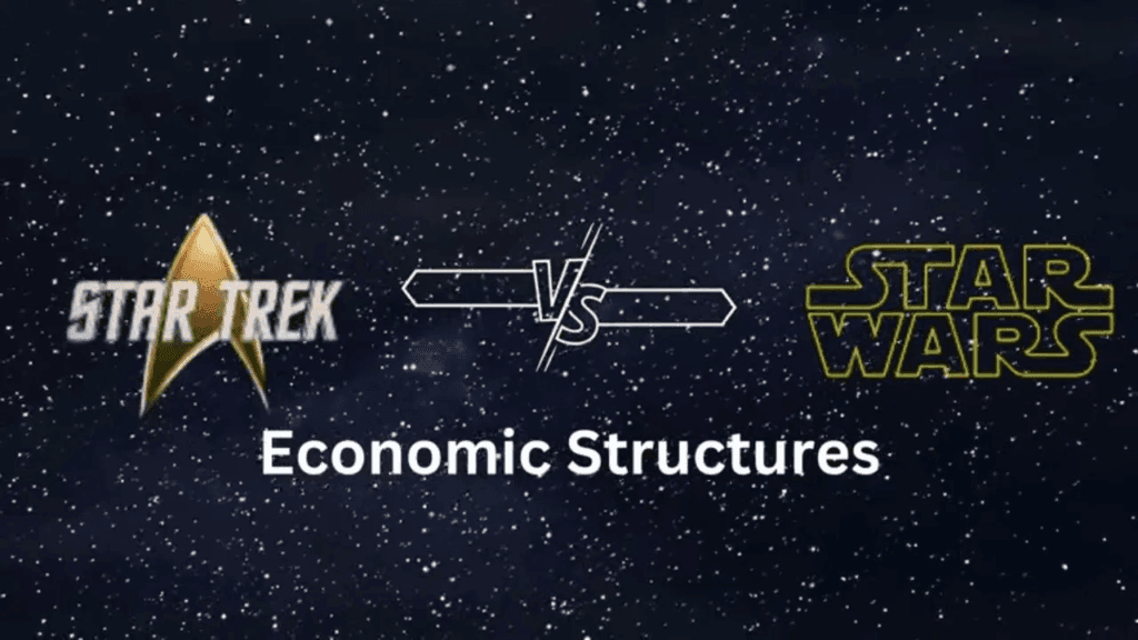 Exploring Galactic Economies: Star Trek vs. Star Wars